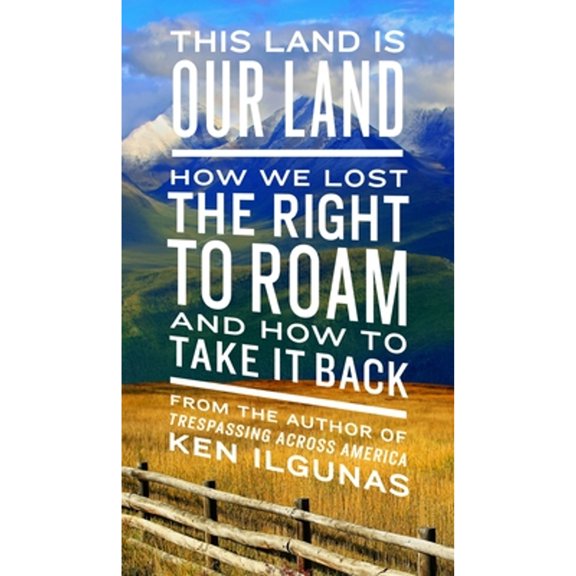 Pre-Owned This Land Is Our Land: How We Lost the Right to Roam and How to Take It Back Paperback