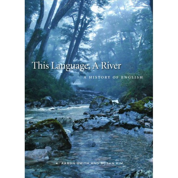 Pre-Owned This Language, A River: English and Language Change: A History of English Paperback
