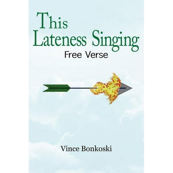 This Lateness Singing : Free Verse (Paperback)