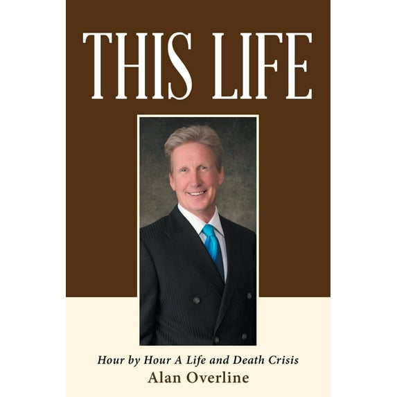 This Life: Hour by Hour A Life and Death Crisis (Paperback)