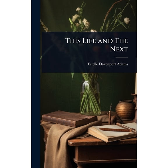 This Life and The Next, (Hardcover)