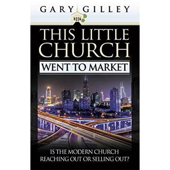 Pre-Owned This Little Church Went to Market: The Church in the Age of Entertainment (Paperback) 0852345968 9780852345962