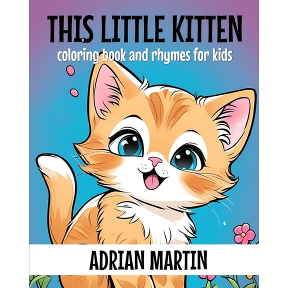 This Little Kitten: Coloring Book and Rhymes for Kids, (Paperback)