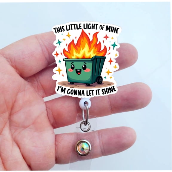 This Little Light Of Mine, Im Gonna Let It Shine Badge Reel | Emotional Dumpster Fire Badge Reel | Badge ID Holder | Badge Pull | Funny