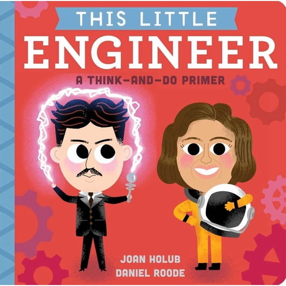 This Little This Little Engineer: A Think-And-Do Primer, (Board Book)