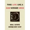 thumbnail image 1 of This Love Like a Rage Without Anger: Poems 1975-2005, (Paperback), 1 of 1