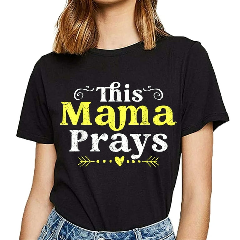 Mama Prays Women T Shirt Gifts Mama Prays Women T Shirt Gifts