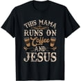 thumbnail image 1 of This Mama Runs On Coffee And Jesus Coffee Lover Christian T-Shirt, 1 of 4
