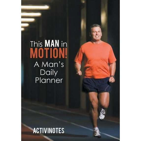 This Man in Motion! A Man's Daily Planner, (Paperback)