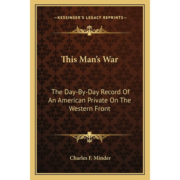 This Man's War : The Day-By-Day Record Of An American Private On The Western Front (Paperback)
