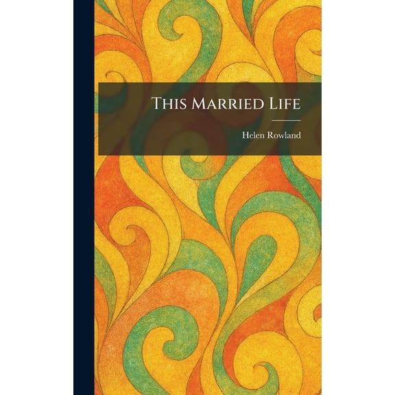This Married Life, (Hardcover)