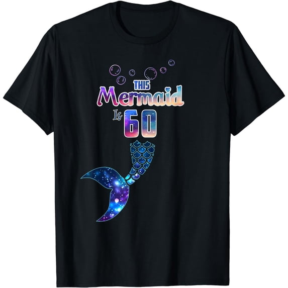 This Mermaids Is 60 Years Old Awesome Gift Birthday T Shirt