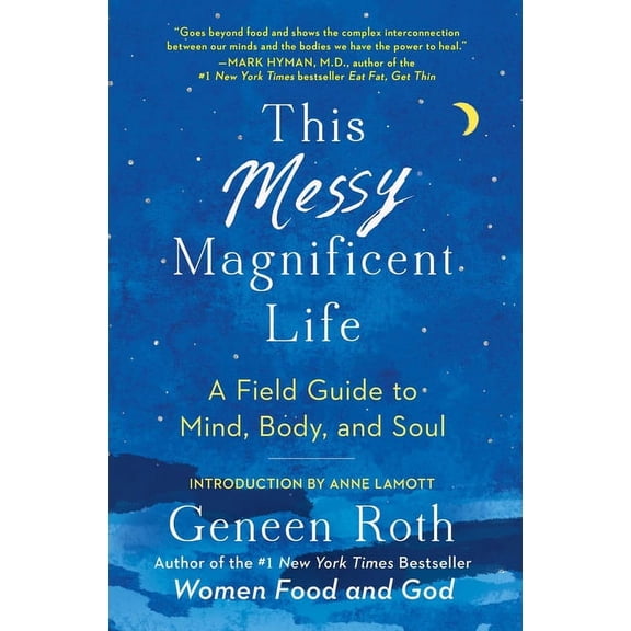 This Messy Magnificent Life : A Field Guide to Mind, Body, and Soul (Paperback)