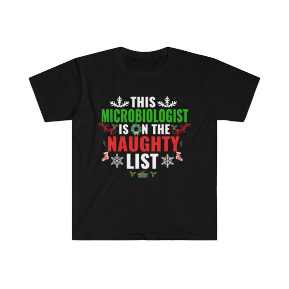 This Microbiologist is on the Naughty list Christmas Unisex T-shirt S-3XL