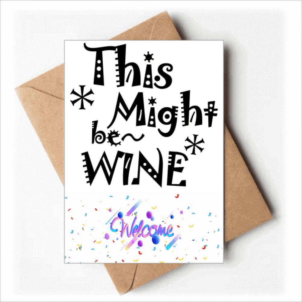 This Might Be Wine Quote Art Deco Fashion Welcome Back Greeting Cards Envelopes Blank