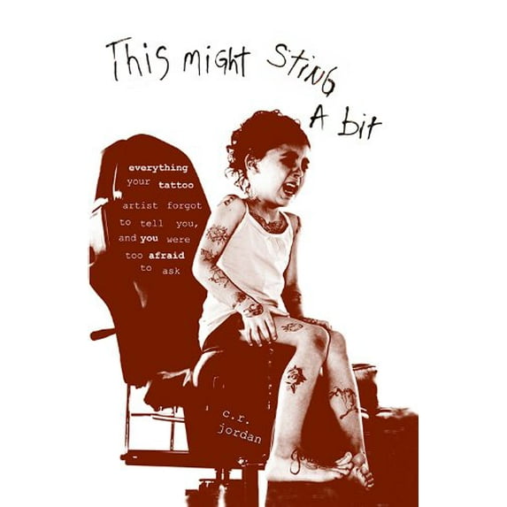 Pre-Owned This Might Sting a Bit: Everything Your Tattoo Artist Forgot to Tell You & You Were Too Afraid to Ask (Paperback) 0989906140 9780989906142