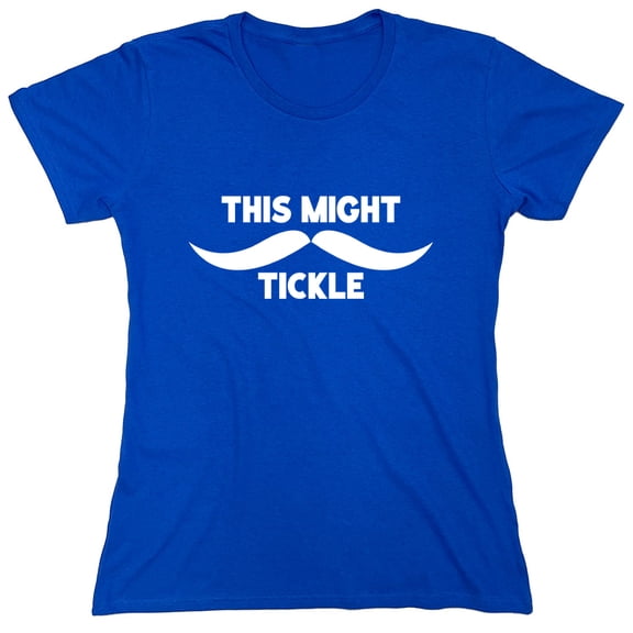 This Might Tickle Sarcastic Humor Novelty Funny Women's Casual Tees