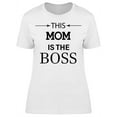thumbnail image 1 of This Mom Is The Boss Graphic T-Shirt Women -Image by Shutterstock, Female x-Large, 1 of 2