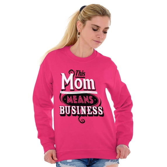 This Mom Means Business Funny Mothers Women Plus Size Crewneck Sweatshirt Brisco Brands 4X