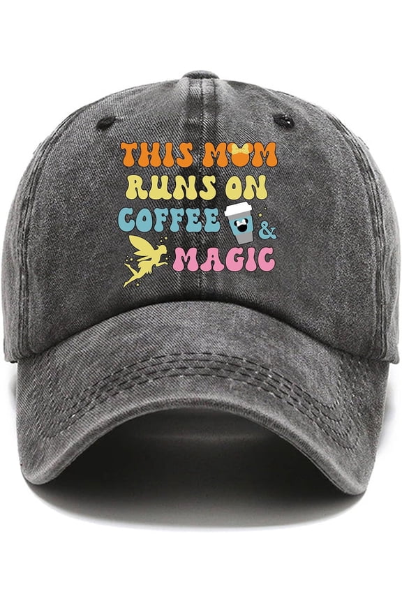 This Mom Runs On Coffee Magic Fun Distressed Washed Black Baseball Cap, Vintage Adjustable Cotton Cap, Birthday for Mom Grandma Sister Coffee Lover