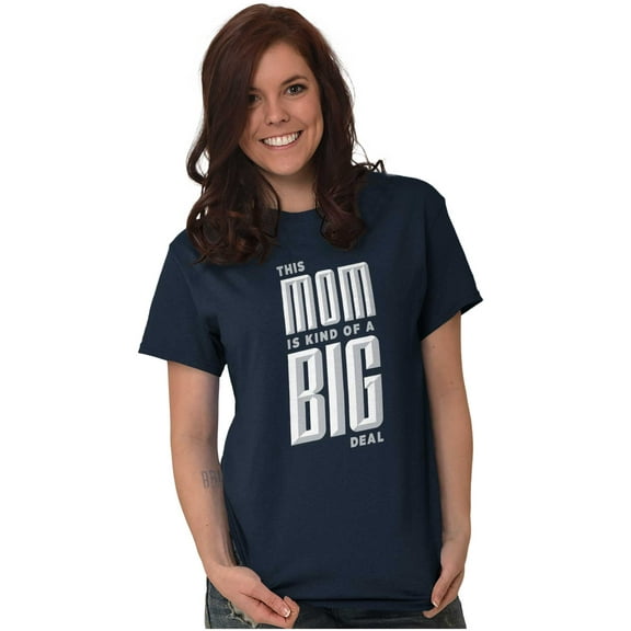This Mom is Kind of a Big Deal Women Plus Size Graphic Tee Tees Brisco Brands 2X