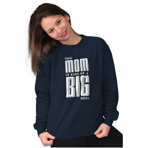 This Mom is Kind of a Big Deal Women Plus Size Crewneck Sweatshirt Brisco Brands 2X