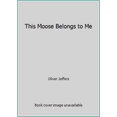 thumbnail image 1 of Pre-Owned This Moose Belongs to Me (Paperback) 054568241X 9780545682411, 1 of 1