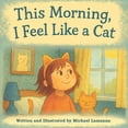 thumbnail image 1 of This Morning, I Feel Like a Cat, (Paperback), 1 of 1