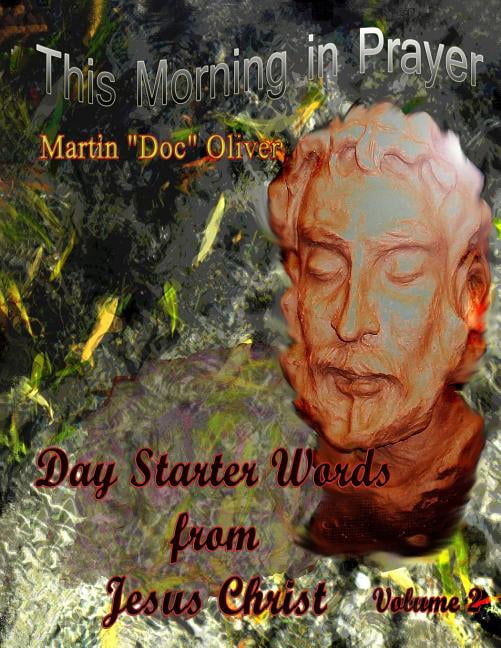 This Morning in Prayer This Morning in Prayer: Day Starter Words from Jesus Christ Volume 2 (German Version), Book 2, (Paperback)