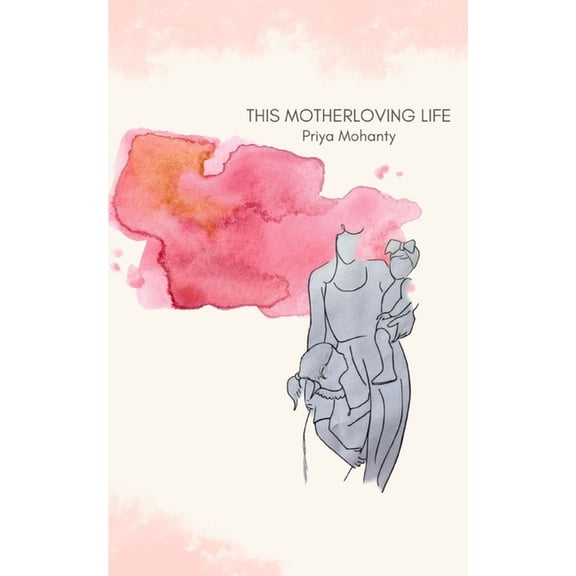 This Motherloving Life, (Paperback)