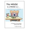 thumbnail image 1 of This Mouse This Mouse is a Mouse is a Mouse..., Book 1, (Paperback), 1 of 1