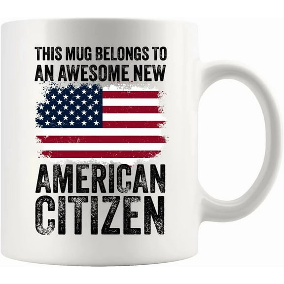 This Mug Belongs To An Awesome New American Citizen Citizenship Gifts American Flag Coffee Mug 11 oz White 11 oz