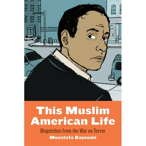 This Muslim American Life: Dispatches from the War on Terror, (Hardcover)