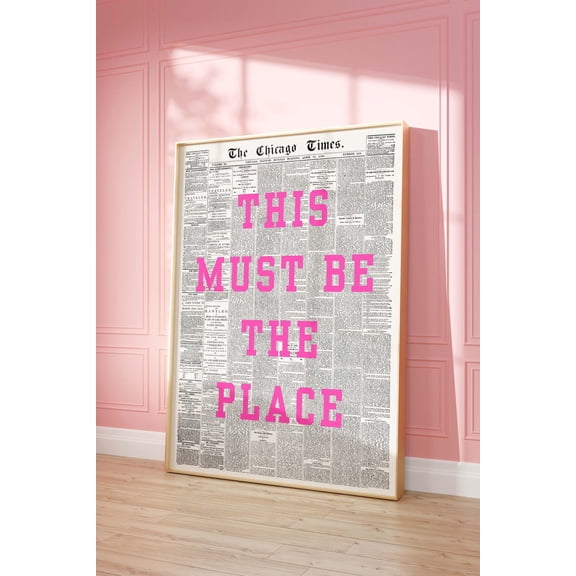 This Must Be The Place Poster: Trendy Pink Newspaper Poster 193, Unframed Poster Size 8x12