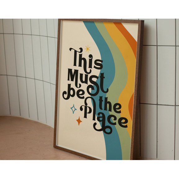 This Must Be The Place Print Retro Rainbow Arch Poster