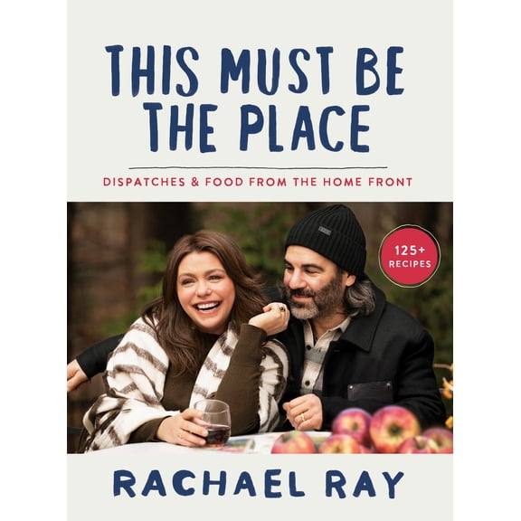 This Must Be the Place: Dispatches and Food from the Home Front (Hardcover)
