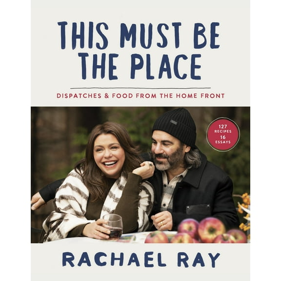 This Must Be the Place: Dispatches and Food from the Home Front (Hardcover)