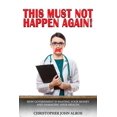 thumbnail image 1 of This Must Not Happen Again!: How government is wasting your money and damaging your health, (Paperback), 1 of 1