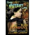 thumbnail image 1 of This Mutant Life : Bad Company: A Neo-Pulp Anthology, 1 of 1