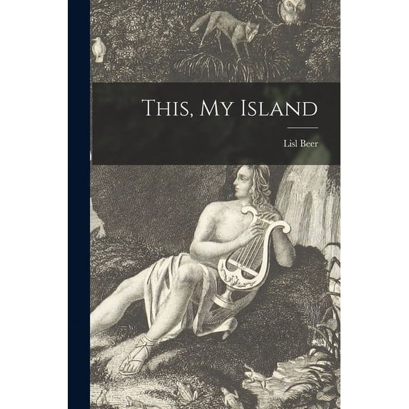 This, My Island Paperback 1015304176 9781015304178 Lisl Beer