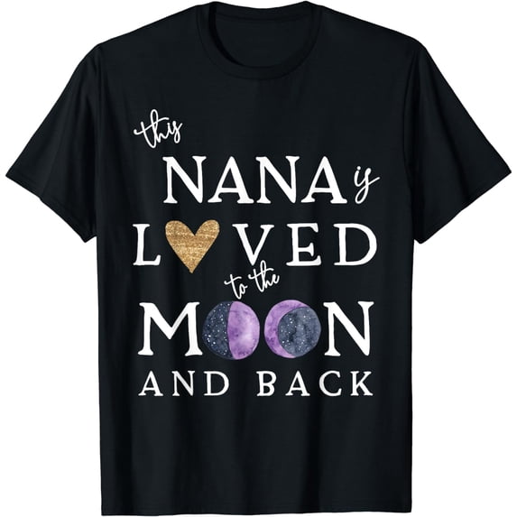 This Nana Is Loved To The Moon And Back Grandma Women T-Shirt