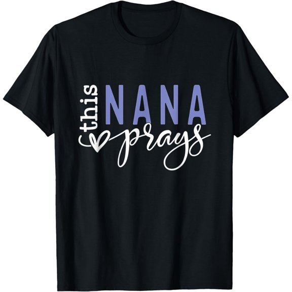 This Nana Love Prays T-Shirt