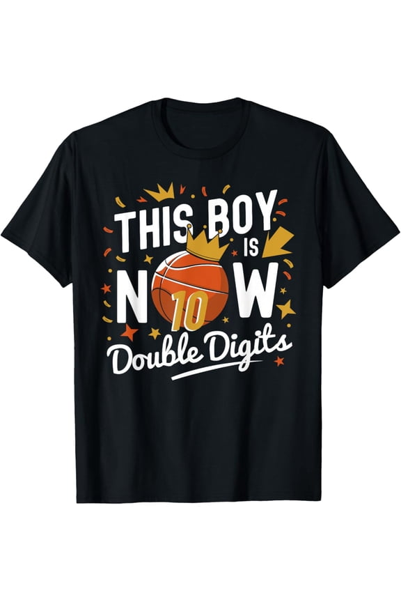This Now 10 Double Digits Basketball 10 Year Birthday Unisex T-Shirt S-5Xl - Best Birthday Gifts