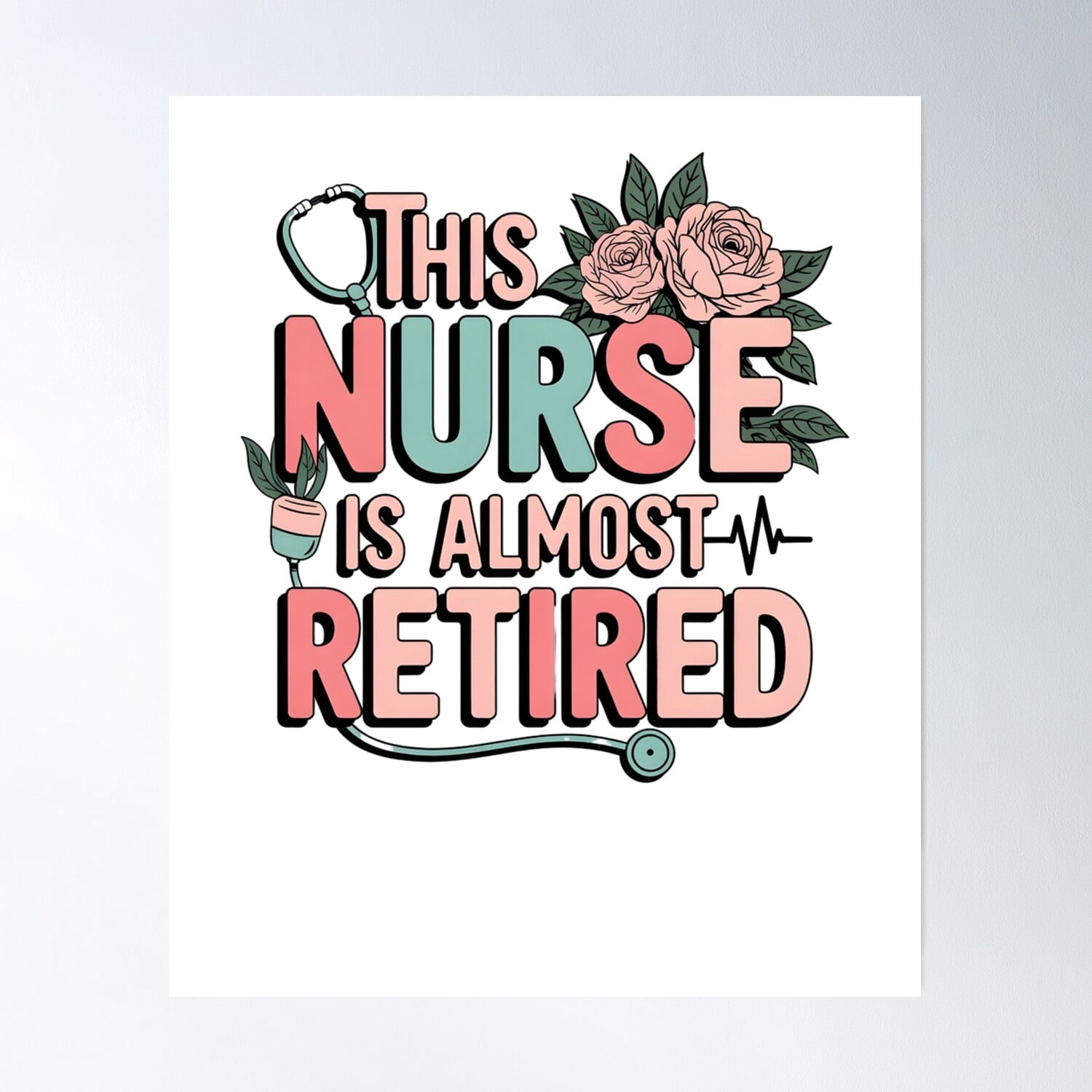 This Nurse Is Almost Retired | Cute Floral Retirement Gift For Nurses ...