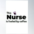 thumbnail image 1 of This Nurse Is Fueled By Coffee Poster Wall Art, Modern Wall Decor, 8x12 UNFRAMED, 1 of 3