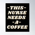 thumbnail image 1 of This Nurse Needs A Coffee Poster Wall Art, Modern Wall Decor, 12x18 UNFRAMED, 1 of 3
