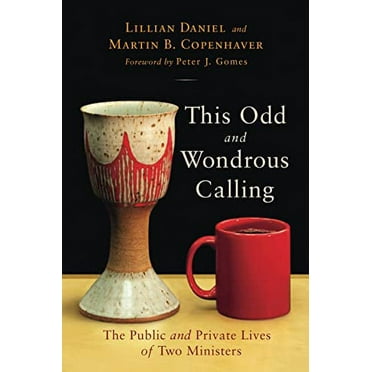 Pre-Owned This Odd and Wondrous Calling: The Public and Private Lives of Two Ministers (Paperback) 0802864759 9780802864758
