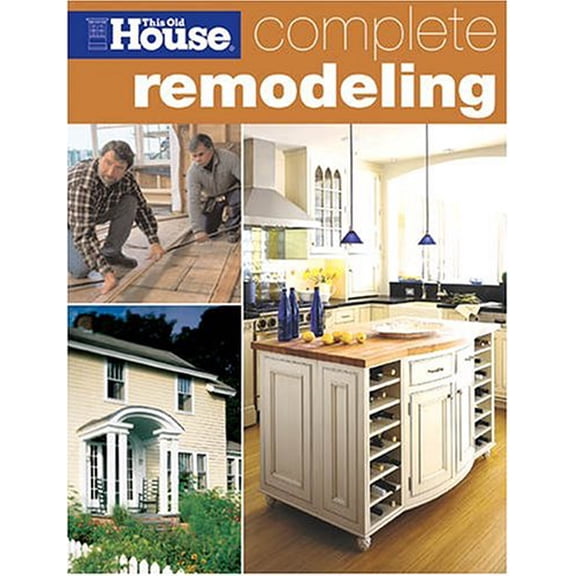 This Old House Complete Remodeling (Paperback) by Sunset Books (Creator)