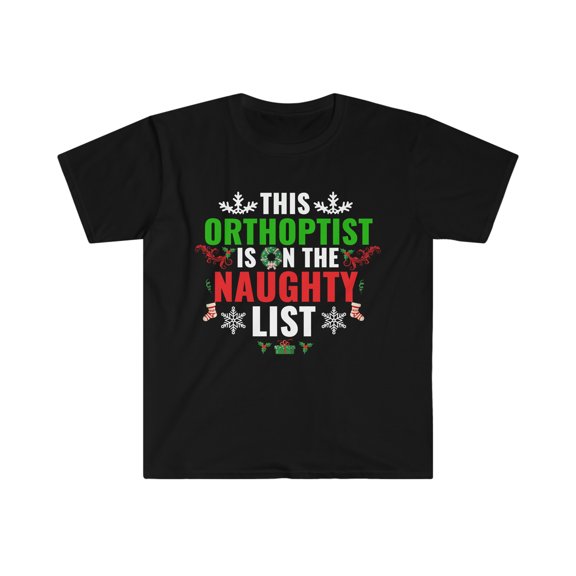This Orthoptist is on the Naughty list Christmas Unisex T-shirt S-3XL
