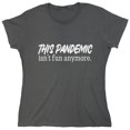 thumbnail image 1 of This Pandemic Isn't Fun Anymore Sarcastic Humor Novelty Funny Women's Casual Tees, 1 of 3